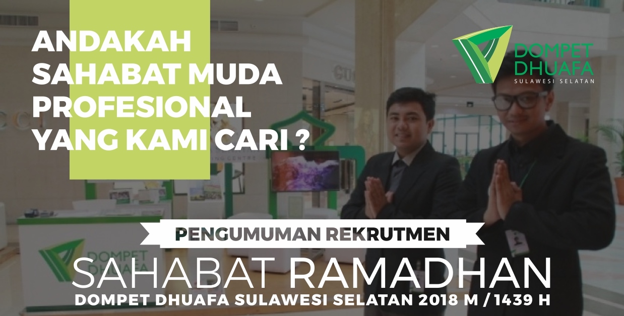 Rekrutmen Sahabat Ramadhan Dompet Dhuafa Sulsel 2018 M / 1439 H
