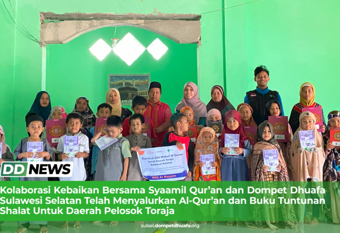 Kolaborasi Penyaluran 500 Al-Qur’an Dompet Dhuafa Sulsel Bersama Syaamil Qur’an Di Daerah Toraja