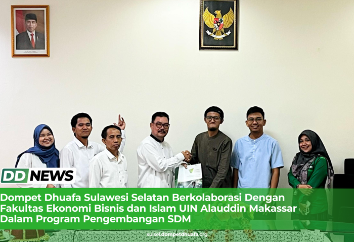 Dompet Dhuafa SulSel Berkolaborasi Dengan Fakultas Ekonomi Bisnis dan Islam UINAM