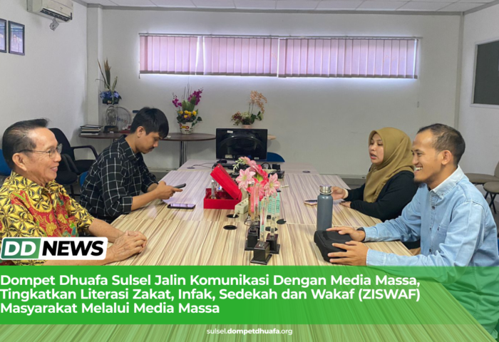 Dompet Dhuafa Sulsel Jalin Komunikasi Dengan Media Massa, Tingkatkan Literasi Zakat, Infak, Sedekah dan Wakaf (ZISWAF) Masyarakat Melalui Media Massa