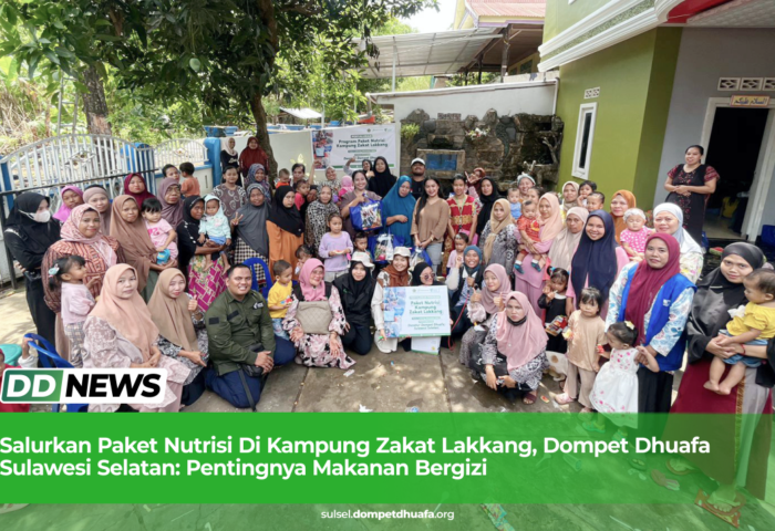 Salurkan Paket Nutrisi Di Kampung Zakat Lakkang, Dompet Dhuafa Sulsel: Pentingnya Makanan Bergizi