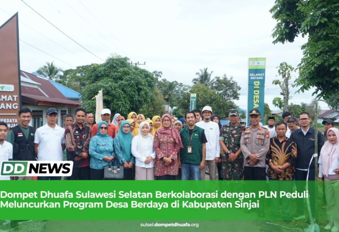 Dompet Dhuafa Sulawesi Selatan Berkolaborasi dengan PLN Peduli Meluncurkan Program Desa Berdaya di Kabupaten Sinjai