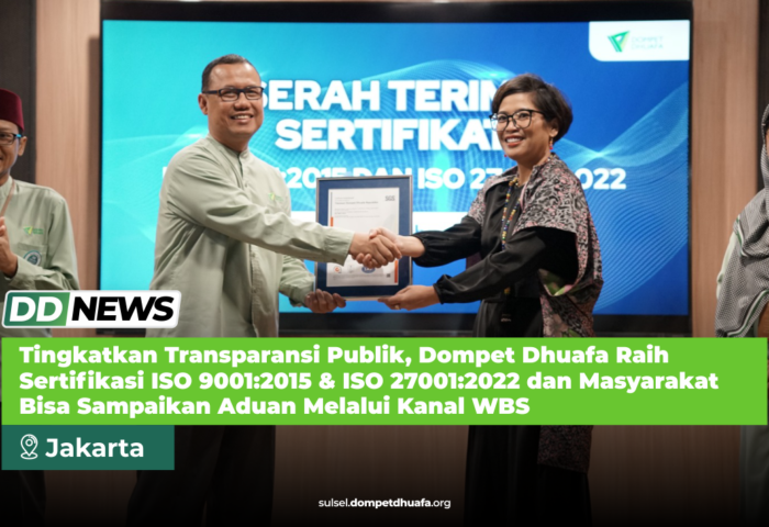 Tingkatkan Transparansi Publik, Dompet Dhuafa Raih Sertifikasi ISO 9001:2015 & ISO 27001:2022 dan Masyarakat Bisa Sampaikan Aduan Melalui Kanal WBS