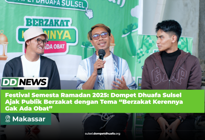 Festival Semesta Ramadan 2025: Dompet Dhuafa Sulsel Ajak Publik Berzakat dengan Tema “Berzakat Kerennya Gak Ada Obat”