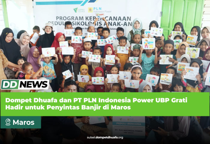 Dompet Dhuafa dan PT PLN Indonesia Power UBP Grati Hadir untuk Penyintas Banjir di Maros