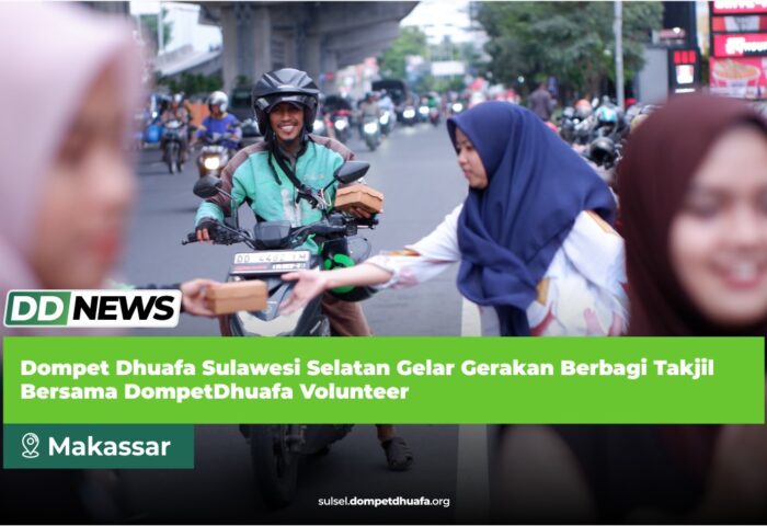 Dompet Dhuafa Sulawesi Selatan Gelar Gerakan Berbagi Takjil Bersama Dompet Dhuafa Volunteer