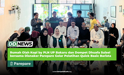 DD News Pelatihan Kopi PLN UP BakaruxDompetDhuafaSulsel Website1-1
