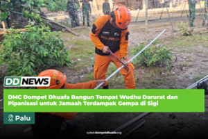 DMC Dompet Dhuafa Bangun Tempat Wudhu Darurat dan Pipanisasi untuk Jamaah Terdampak Gempa di Sigi