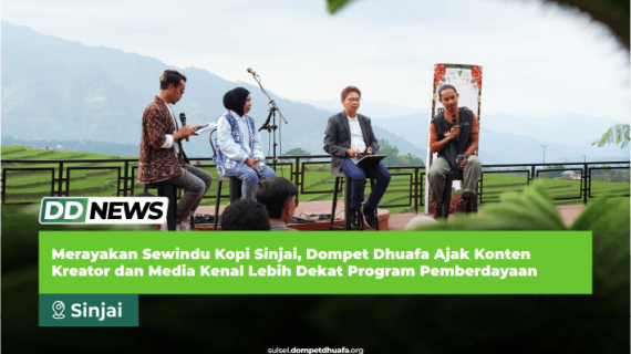 Merayakan Sewindu Kopi Sinjai, Dompet Dhuafa Ajak Konten Kreator dan Media Kenal Lebih Dekat Program Pemberdayaan